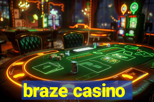 braze casino